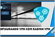 Configurando VPN com RADMIN VPN Muito mais rápido de